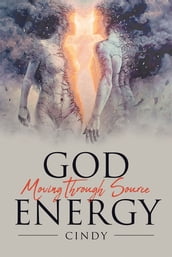 God Moving through Source Energy