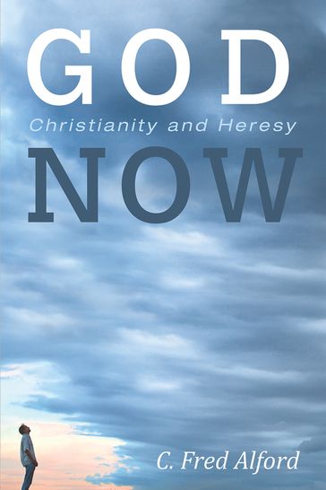 God Now - C. Fred Alford