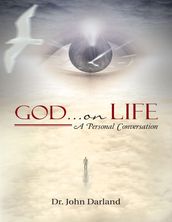 God On Life: A Personal Conversation