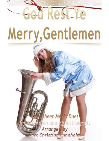 God Rest Ye Merry, Gentlemen Pure Sheet Music Duet for Accordion and Bb Instrument, Arranged by Lars Christian Lundholm - Lars Christian Lundholm