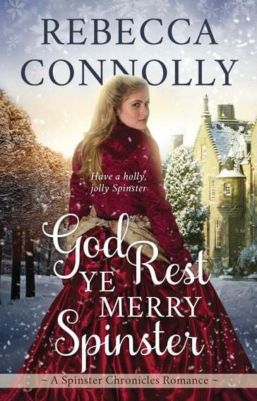 God Rest Ye Merry Spinster - Rebecca Connolly