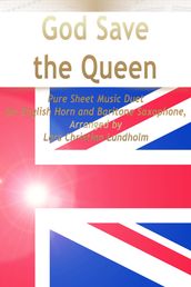 God Save the Queen Pure Sheet Music Duet for English Horn and Baritone Saxophone, Arranged by Lars Christian Lundholm
