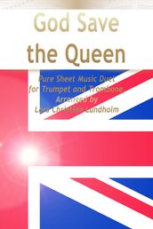 God Save the Queen Pure Sheet Music Duet for Trumpet and Trombone, Arranged by Lars Christian Lundholm