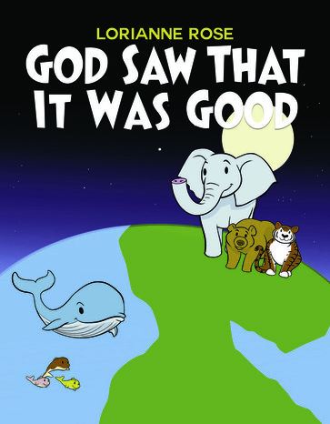 God Saw that It Was Good - Lorianne Rose