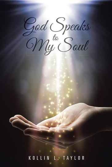God Speaks to My Soul - Kollin L. Taylor