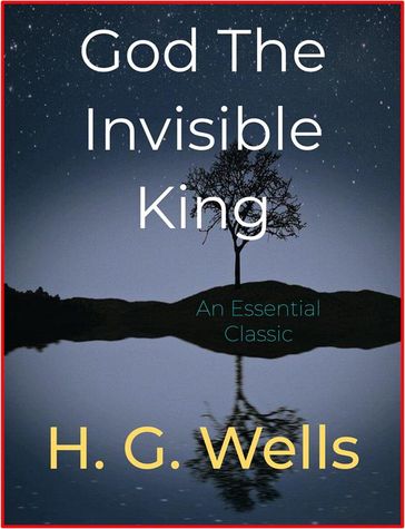 God The Invisible King - H. G. Wellls