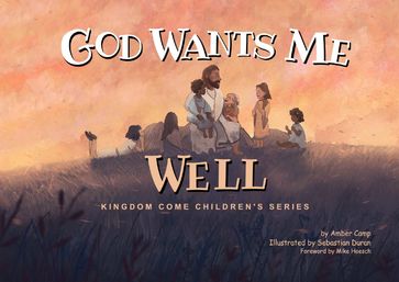 God Wants Me Well - Amber Renee Camp