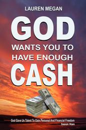 God Wants You To Have Enough Cash