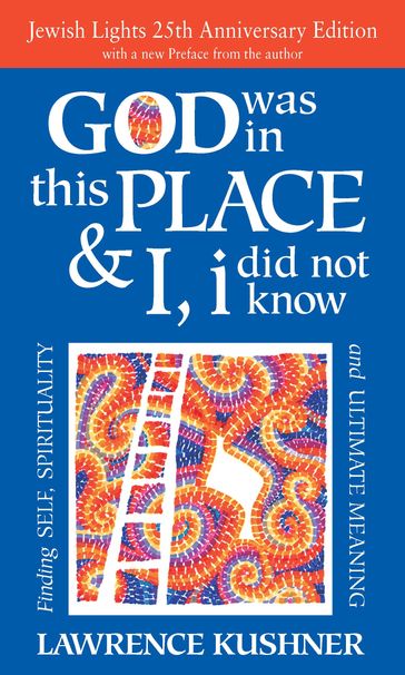 God Was in This Place & I, i Did Not Know - Lawrence Kushner