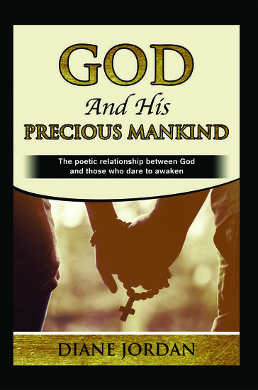 God and His Precious Mankind - Diane Jordan