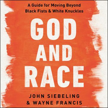 God and Race - John Siebeling - Wayne Francis