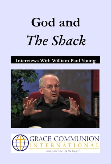 God and The Shack: Interviews With William Paul Young - William_Paul Young
