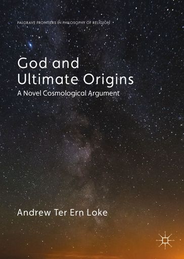 God and Ultimate Origins - Andrew Ter Ern Loke