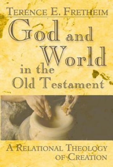 God and World in the Old Testament - Terence E. Fretheim