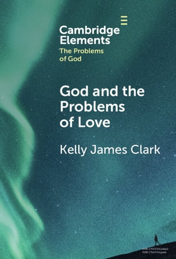 God and the Problems of Love - Kelly James Clark