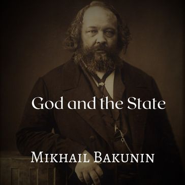 God and the State - Mikhail Bakunin