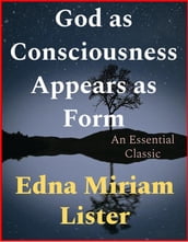 God as Consciousness Appears as Form