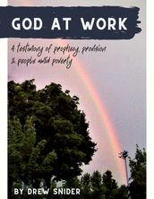 God at Work: a Testimony of Prophecy, Provision and People Amid Poverty