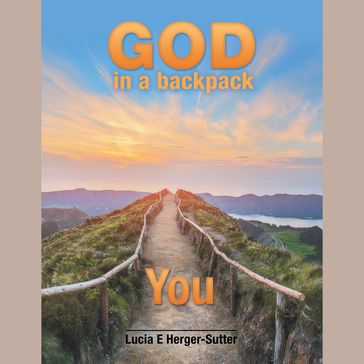 God in a Backpack - Lucia E Herger-Sutter
