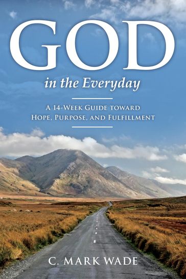 God in the Everyday - C. Mark Wade