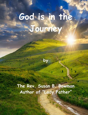 God is in the Journey - Susan B Bowman