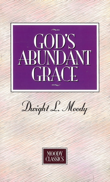 God's Abundant Grace - Dwight L. Moody