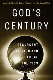 God s Century: Resurgent Religion and Global Politics