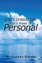 God s Character - Let s Make It Personal