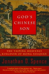 God s Chinese Son: The Taiping Heavenly Kingdom of Hong Xiuquan