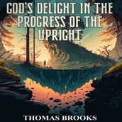 God s Delight in the Progress of the Upright