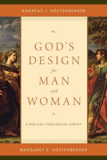 God's Design for Man and Woman - Andreas J. Kostenberger - Margaret Elizabeth Kostenberger