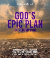 God s Epic Plan of Redemption