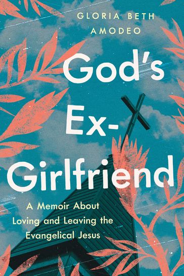 God's Ex-Girlfriend - Gloria Beth Amodeo