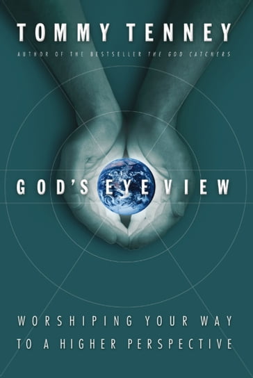 God's Eye View - Tommy Tenney