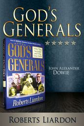 God s Generals: John Alexander Dowie