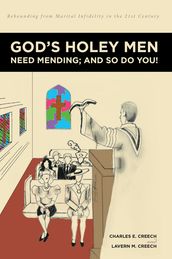 God s Holey Men Need Mending; And So Do You!