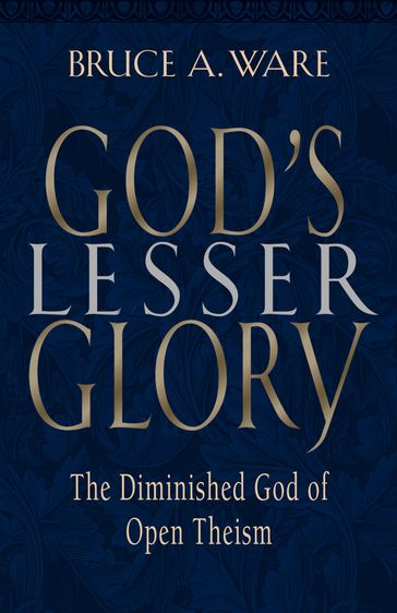 God's Lesser Glory - Bruce A. Ware