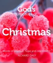 God s Little Book of Christmas: Words of promise, hope and celebration