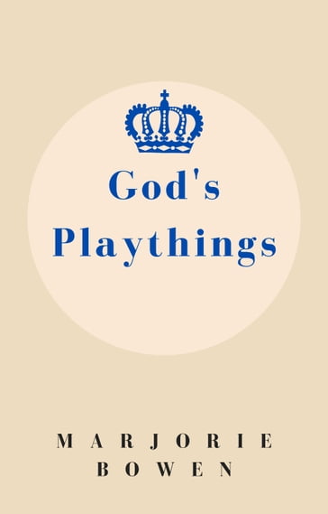 God's Playthings - Marjorie Bowen