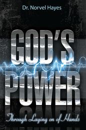 God s Power Through the Laying on of Hands