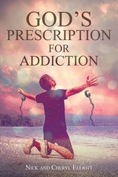 God s Prescription for Addiction