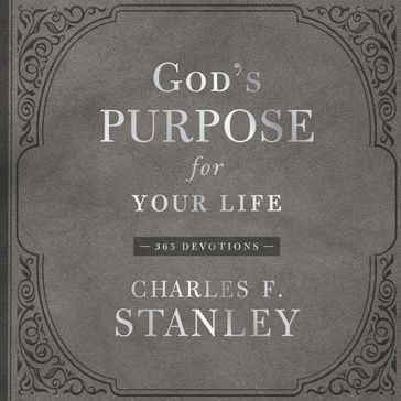 God's Purpose for Your Life - Charles F. Stanley