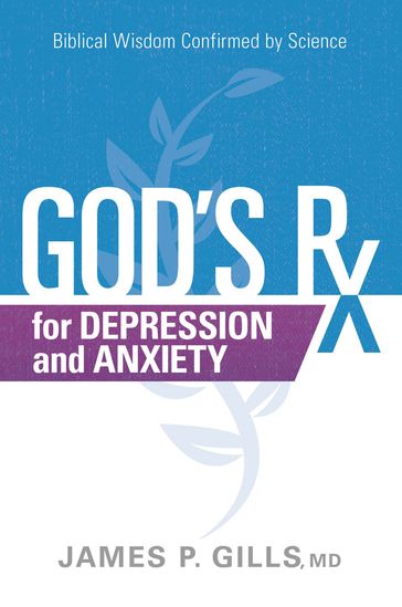 God's Rx for Depression and Anxiety - MD James P. Gills