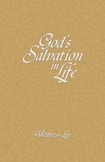 God's Salvation in Life - Witness Lee