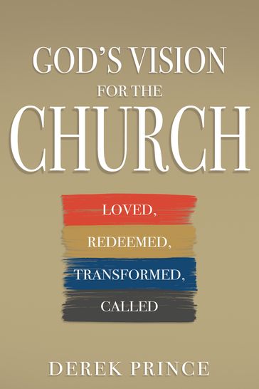 God's Vision for the Church - Derek Prince