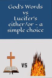 God s Words vs Lucifer s either/or - a simple choice