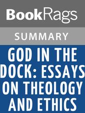 God in the Dock; Essays on Theology and Ethics by C. S. Lewis Summary & Study guide