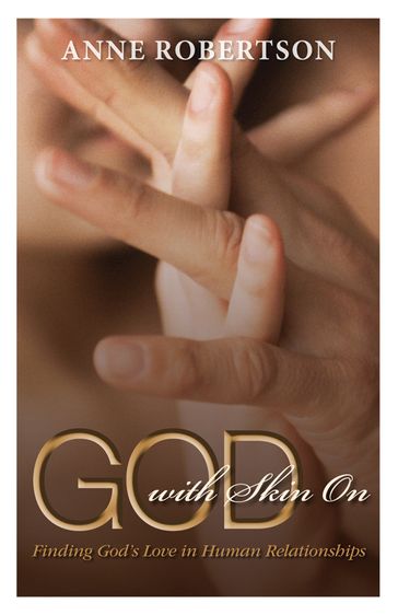 God with Skin On - Anne Robertson