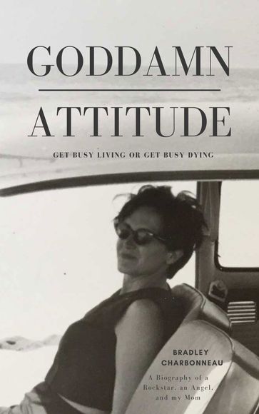 Goddamn Attitude - Bradley Charbonneau