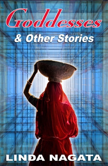 Goddesses & Other Stories - Linda Nagata